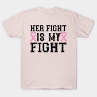 her fight is my fight T-Shirt